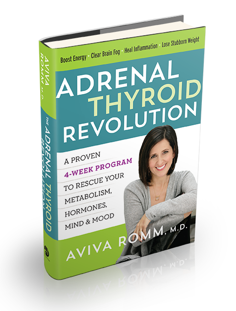 the Adrenal Thyroid Revolution, book by Aviva Romm, M.D.