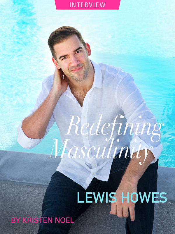 Interview: Lewis Howes | Redefining Masculinity