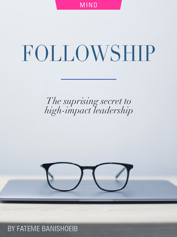 Followship - the surprising secret to high-impact leadership, by Fateme Banishoeib. Photograph of reading glasses by Jesus Kiteque