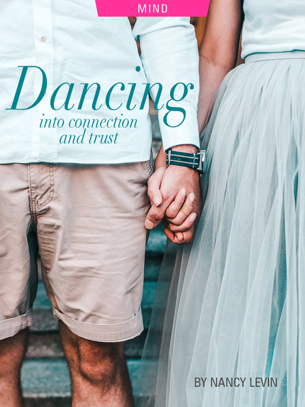 Dancing into Connection and Trust, by Nancy Levin. Photograph of couple by Katarina Sikulljak