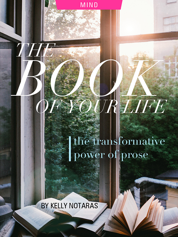 The Book of Your Life: The Transformative Power of Prose, by Kelly Notaras. Photograph of books in window by John Mark Smith