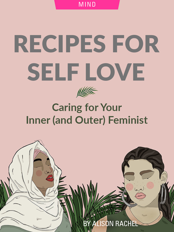 Recipes for Self Love: Caring for Your Inner (and Outer) Feminist, by Alison Rachel. Illustration of two women by Alison Rachel.