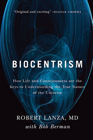 Biocentrism, by Robert Lanza