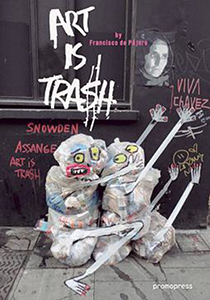 Francisco de Pajaro - Art Is Trash