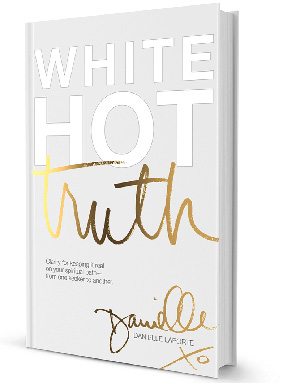 White Hot Truth, by Danielle LaPorte