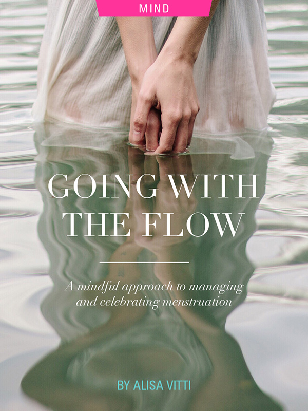 Going With the Flow | Managing and Celebrating Menstruation