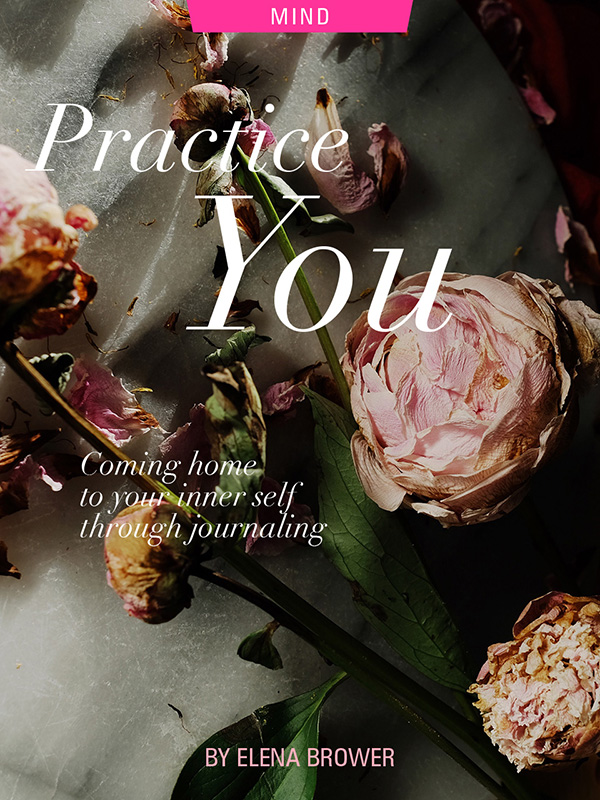 Practice You | Coming Home to Your Inner Self Through Journaling