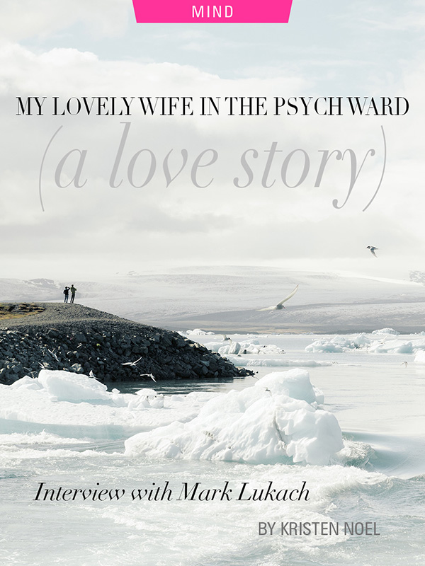 My Lovely Wife In the Psych Ward: A Love Story