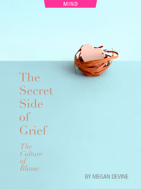 The Secret Side of Grief: the culture of blame, by Megan Devine, photograph by Anna Bay