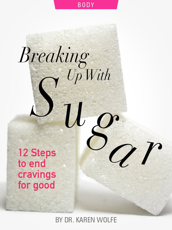 Breaking Up With Sugar: 12 Steps to End Cravings For Good