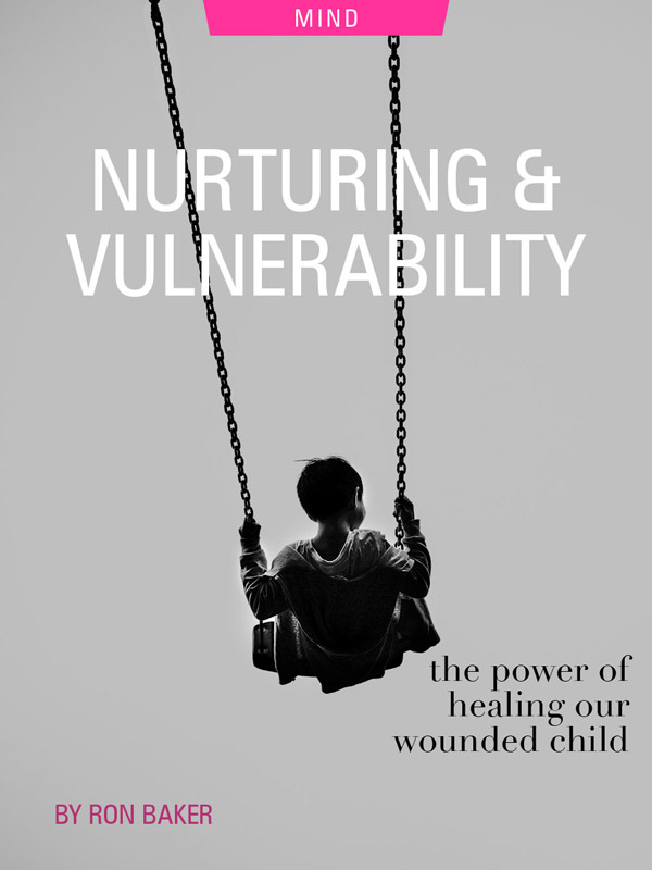 Nurturing and Vulnerability: The Power of Healing Our Wounded Child