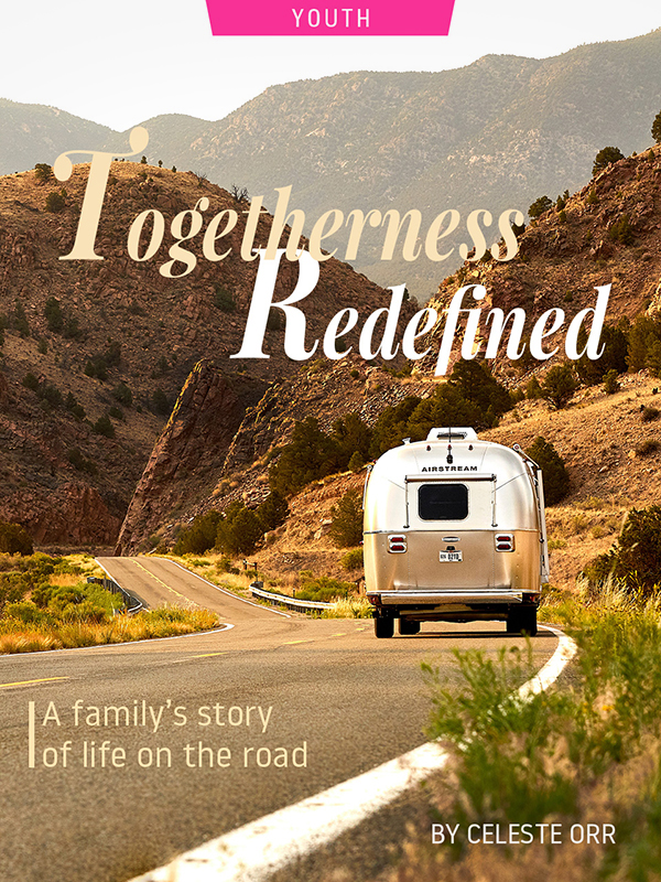 Togetherness Redefined: A Familiy's Sstory of Life on the Road, by Celeste Orr. Photograph of Airstream c/o Airstream, Inc.