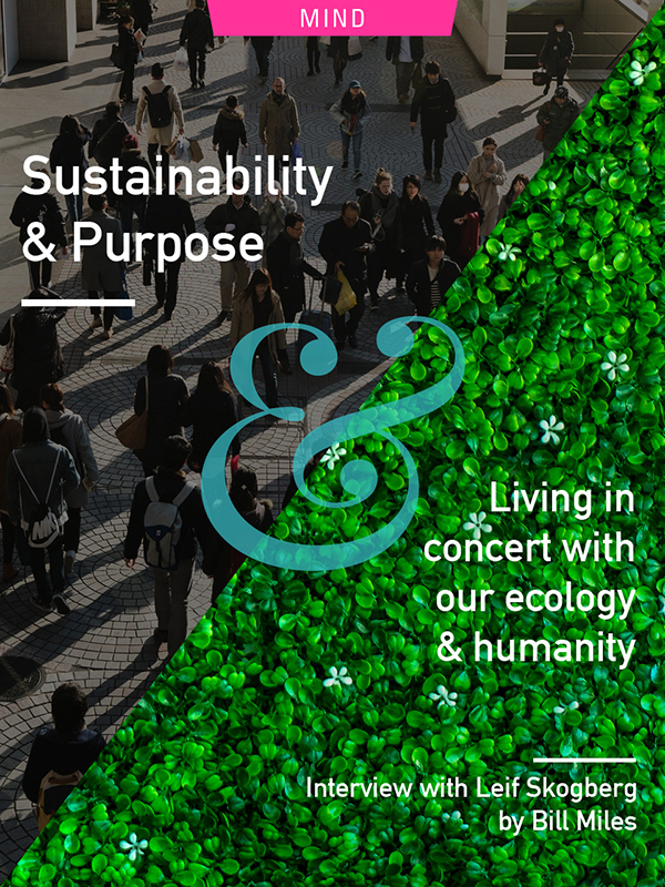 Sustainability & Purpose: Living in Concert With Our Ecology and Humanity