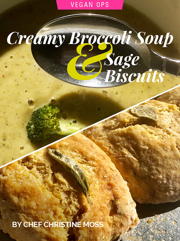Photographs of broccoli soup and sage biscuits by Chef Christine Moss
