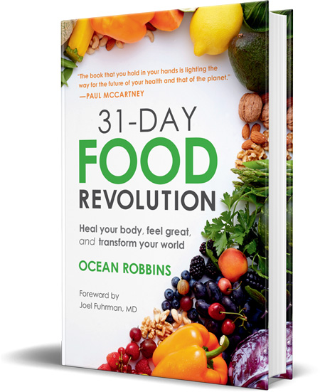 Ocean Robbins' new book 31-Day Food Revolution, Heal your body, feel great, and transform your world.
