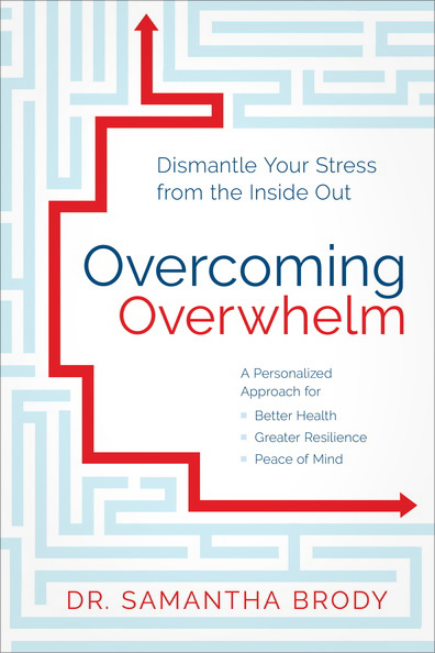 Overcoming Overwhelm: Dismantle your stress from the inside out, book cover by Dr. Samantha Brody