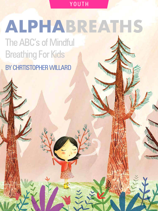 ALPHABREATHS: The ABC’s of Mindful Breathing For Kids. Picture / Drawing of a child in the woods exhaling with the wind courtesy of Christopher Willard