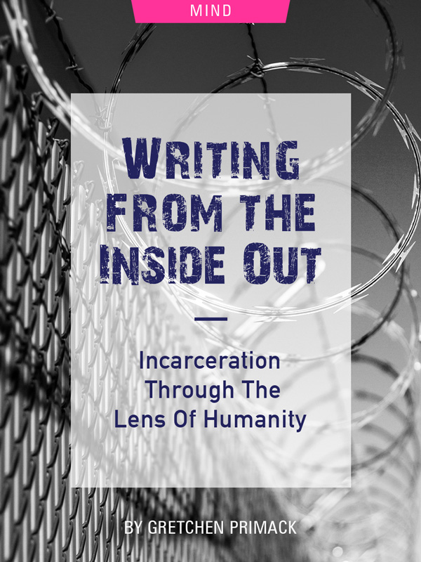Writing From The Inside Out: Incarceration Through The Lens Of Humanity by Gretchen Primack. Photograph of a barbed wire prison fence by Robert Hickerson.