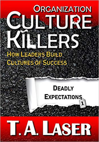 Book cover for Organization Culture Killers, by T.A. Laser