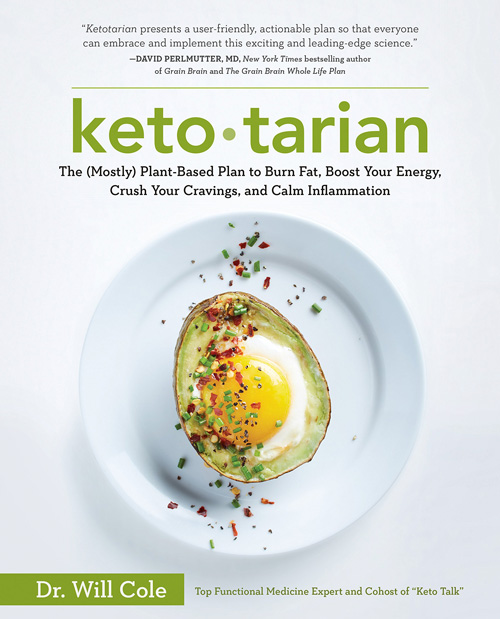 Dr. Will Cole's book "Keto-tarian: the mostly plant based plan to burn fat, boost your energy, crush your cravings and calm inflammation"