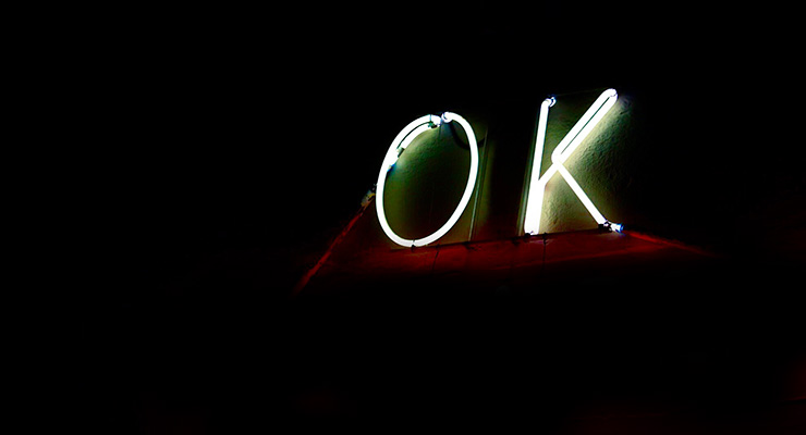 I’m OK: What Does That Really Mean For You? By Judy Marano. Photograph of neon OK sign by Jeremy Perkins.