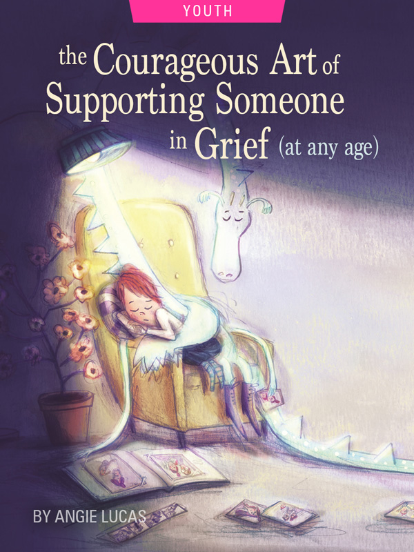 The Courageous Art of Supporting Someone in Grief (At Any Age) by Angie Lucas. Illustration of a dragon holding a sleeping child in an arm chair, by Birgitta Sif