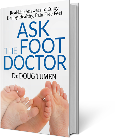 The cover of Dr. Doug Tumen's new book "Ask the Foot Doctor: Real Life answers to enjoy happy, healthy, pain free feet"