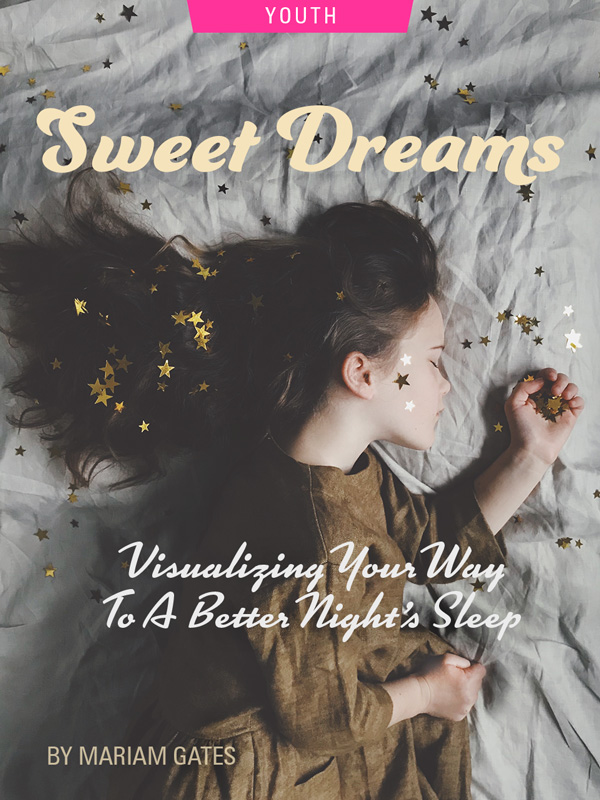Sweet Dreams: Visualizing Your Way To A Better Night’s Sleep by Mariam Gates. Photograph of a child sleeping amongst golden stars by Annie Spratt
