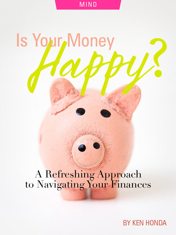 Is Your Money Happy? A Refreshing Approach To Navigating Your Finances, by Ken Honda. Photograph of piggy bank by Fabian Blank