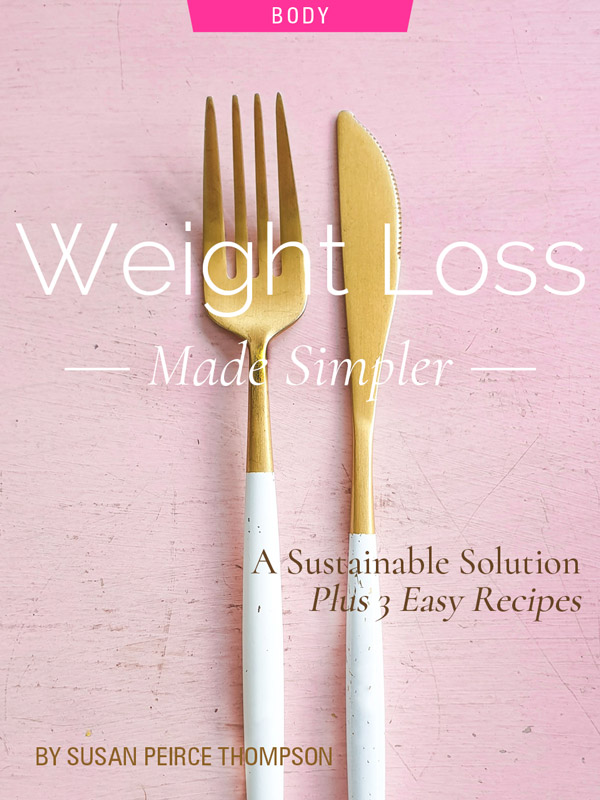 Weight Loss Made Simpler: A Sustainable Solution + 3 Easy Recipes, by Susan Peirce Thompson. Photograph of knife and fork by David Billings