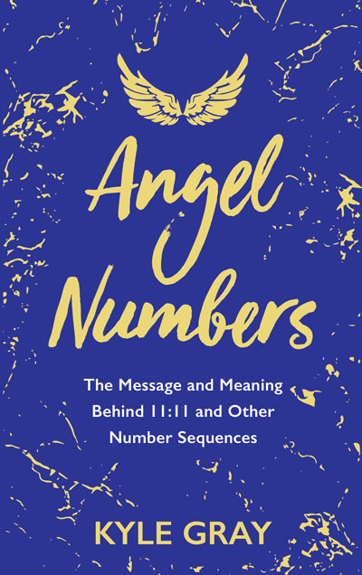 The cover of Kyle Gray's new book "Angel Numbers, the message and meaning behind 11:11 and other number sequences"