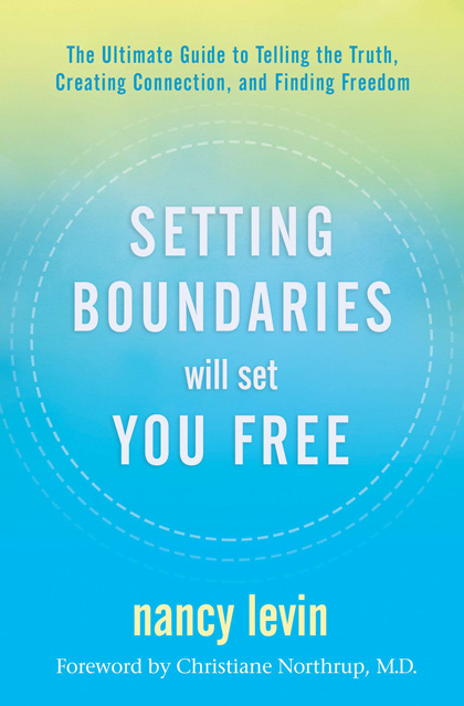 Book cover of Setting Boundaries Will Set You Free by Nancy Levin