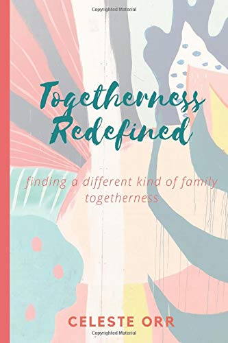 Cover of book Togetherness Redefined, by Celeste Orr