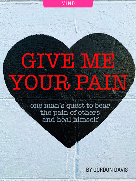 Give Me Your Pain: One Man's Quest to Bear the Pain of Others' and Heal His Own, by Gordon Davis. Photograph of painted heart on cinder block wall by Bryan Garces