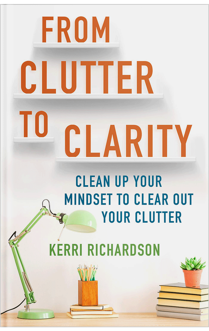 Book cover of From Clutter to Clarity by Kerri Richardson