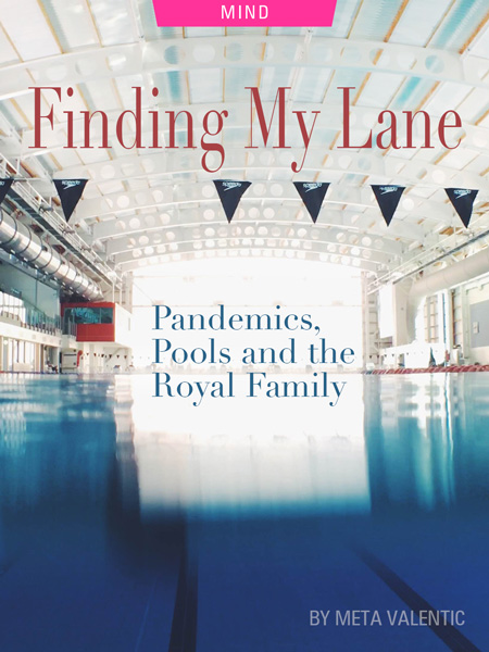 Finding My Lane: Pandemics, Pools and the Royal Family, by Meta Valentic. Photograph of pool by Artem Verbo