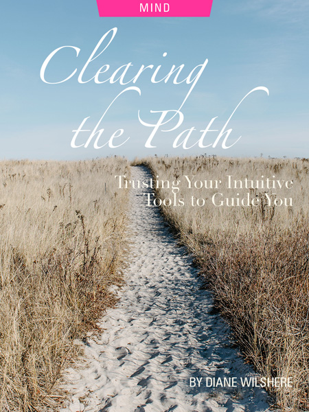 Clearing the Path: Trusting Your Intuitive Tools To Guide You, by Diane Wilshere. Photograph of a path in beach grass by Alice Donovan