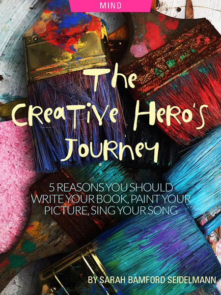 The Creative Hero’s Journey: 5 Reasons You Should Write Your Book, Paint Your Picture, Sing Your Song, by Sarah Bamford Seidelmann. Photograph of paint brushes by Rhondak