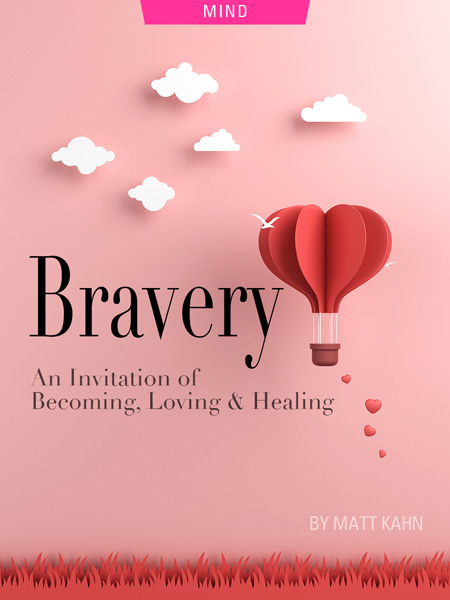 Bravery: An Invitation of Becoming, Loving & Healing, by Matt Kahn. Photographic illustration by Sihuo