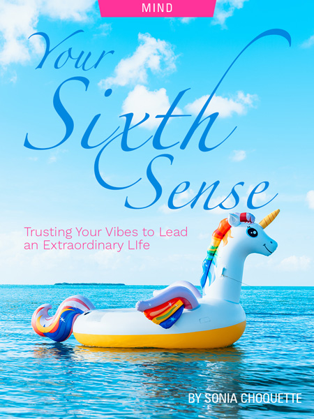 Your Sixth Sense: Trusting Your Vibes to Lead an Extraordinary Life, by Sonia Choquette. Photograph of unicorn pool float in the water by Meritt Thomas