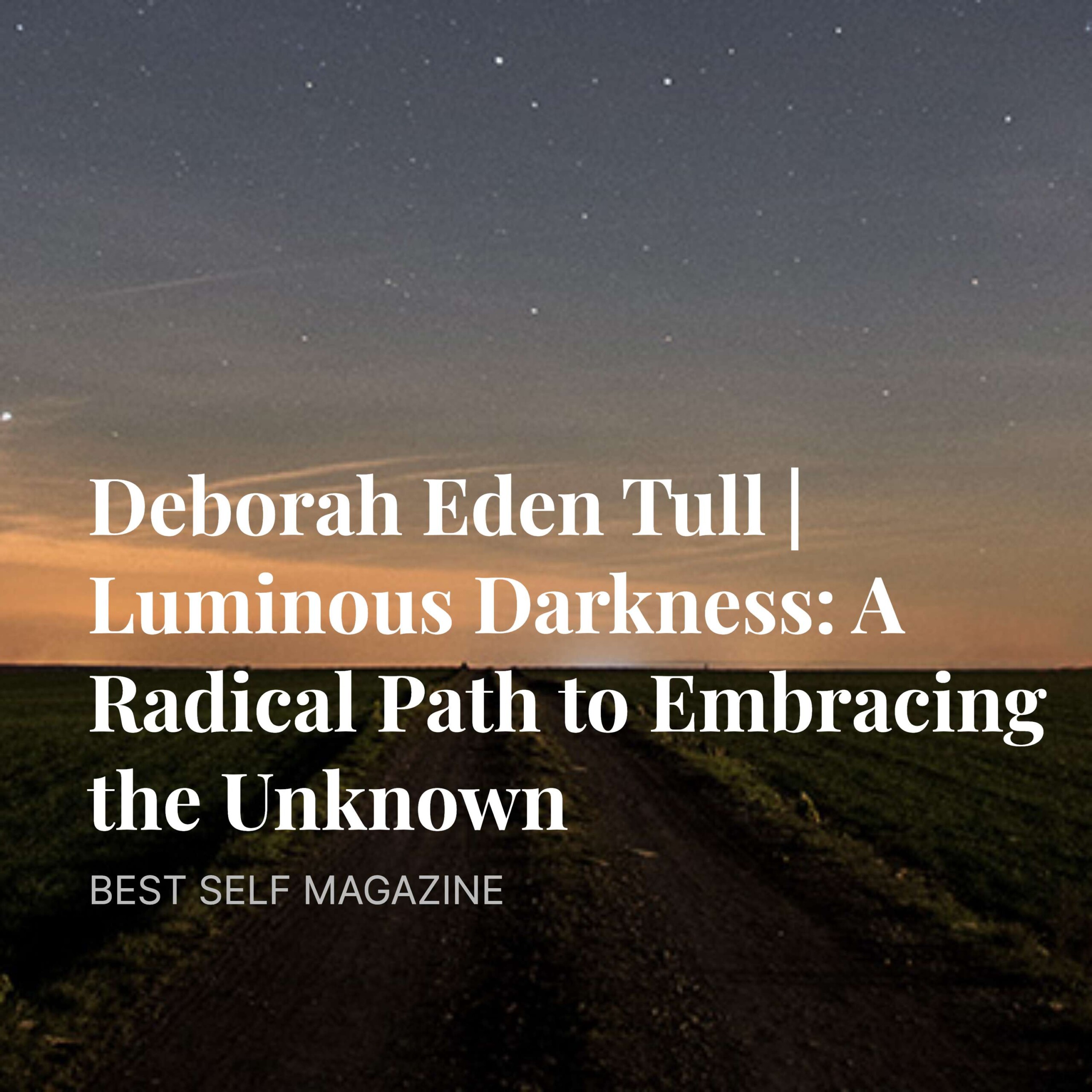Podcast: Deborah Eden Tull | Luminous Darkness: A Radical Path to Embracing the Unknown