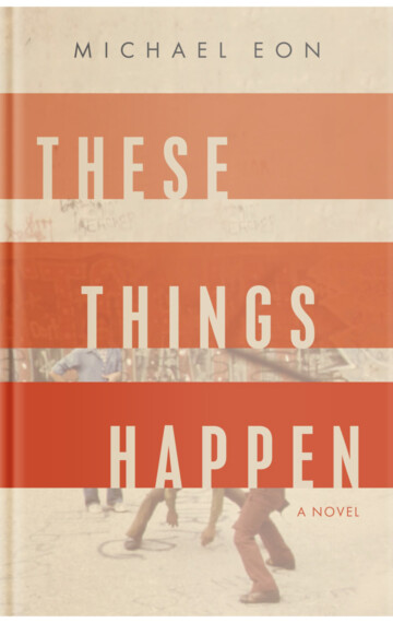 These Things Happen: A Novel